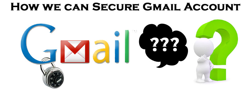 How we can secure Gmail Account